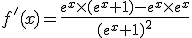 f'(x)=\frac{e^{x}\times (e^{x}+1)-e^{x}\times e^{x}}{(e^x+1)^{2}}
